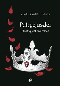 ebook Patrycjuszka. Stawką jest królestwo