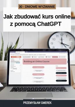 ebook 30-dniowe wyzwanie: jak zbudować kurs online z pomocą ChatGPT