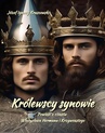 ebook Królewscy synowie. Powieść z czasów Władysława Hermana i Krzywoustego - Józef Ignacy Kraszewski