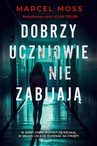 ebook Dobrzy uczniowie nie zabijają - Marcel Moss