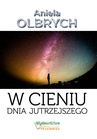 ebook W cieniu dnia jutrzejszego - Aniela Olbrych