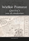 ebook Wielkie Pomorze. Gryfici oraz ich dziedzictwo - 