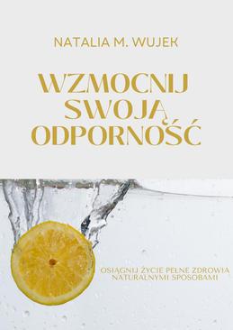 ebook Wzmocnij swoją odporność. Osiągnij życie pełne zdrowia naturalnymi sposobami.