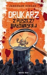 ebook Drukarz z Puszczy Białowieskiej - Jarosław Kielak