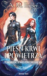 ebook Pieśń krwi i powietrza. Tom I: Proroctwo Dioriness - A. M. Engler