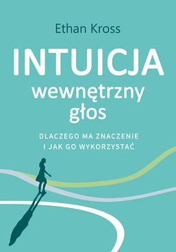 ebook Intuicja. Wewnętrzny głos - dlaczego ma znaczenie i jak go wykorzystać