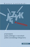 ebook Język w zagrożeniu. Przyswajanie języka polskiego w warunkach polsko-szwedzkiego bilingwizmu - Roman Laskowski