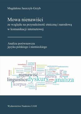 ebook Mowa nienawiści ze względu na przynależność etniczną i narodową w komunikacji internetowej. Analiza porównawcza języka polskiego i niemieckiego