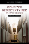 ebook Opactwo Benedyktynek w Staniątkach - Marcin Pielesz