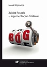 ebook Zakład Pascala – argumentacja i działanie - Marek Wójtowicz