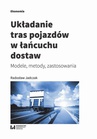 ebook Układanie tras pojazdów w łańcuchu dostaw - Radosław Jadczak