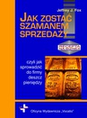 ebook Jak zostać szamanem sprzedaży - Jeffrey J. Fox