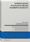 ebook Współczesne wyzwania prawa ochrony klimatu - Maria Magdalena Kenig-Witkowska,Anna Barczak,Marcin Stoczkiewicz