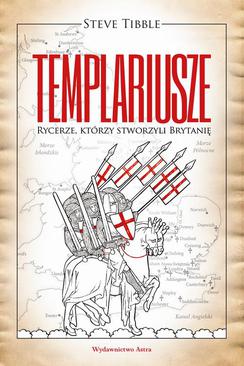 ebook Templariusze. Rycerze którzy stworzyli Brytanię