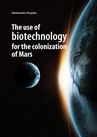 ebook The use of biotechnology for the colonization of Mars - Stryjska Aleksandra