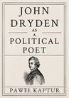 ebook John Dryden as a Political Poet - Paweł Kaptur