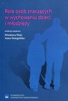 ebook Rola osób znaczących w wychowaniu dzieci i młodzieży - 