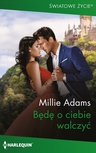 ebook Będę o ciebie walczyć - Millie Adams