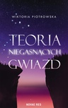 ebook Teoria Niegasnących Gwiazd - Weronika Piotrowska