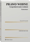 ebook Prawo wodne. Gospodarowanie wodami. Komentarz - Krzysztof Gruszecki