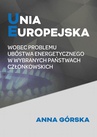 ebook Unia Europejska wobec problemu ubóstwa energetycznego w wybranych państwach członkowskich - Anna Górska