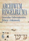 ebook Archiwum Ringelbluma. Konspiracyjne Archiwum Getta Warszawy, tom 6, Generalne Gubernatorstwo. Relacje i dokumenty - Aleksandra Bańkowska