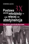 ebook Postawa 3X wśród młodzieży - coś więcej niż abstynencja - Dominika Łęcka