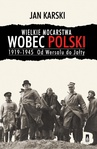 ebook Wielkie mocarstwa wobec Polski 1919-1945. Od Wersalu do Jałty - Jan Karski