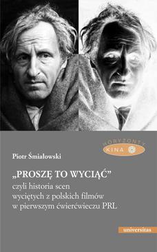 ebook „Proszę to wyciąć”, czyli historia scen wyciętych z polskich filmów w pierwszym ćwierćwieczu PRL