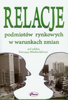 ebook Relacje podmiotów rynkowych w warunkach zmian - Opracowanie zbiorowe,Katarzyna Bilińska-Reformat