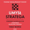 ebook Umysł stratega. Siedmiodniowy plan określania celów i tworzenia skutecznej strategii. Podkręć swoją produktywność - Thibaut Meurisse