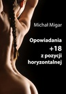 ebook Opowiadania +18 z pozycji horyzontalnej - Michał Migar