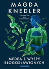 ebook Medea z Wyspy Błogosławionych - Magda Knedler