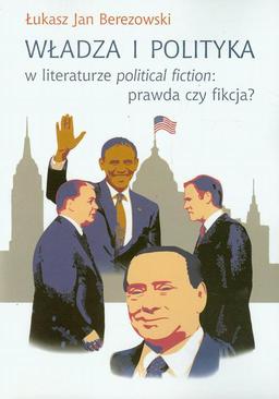 ebook Władza i polityka w literaturze political fiction: prawda czy fikcja?