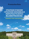 ebook Strategie rynkowe i strategie komunikacji partii politycznych Irlandii Północnej. Perspektywa zarządzania - Przemysław Ruta