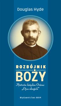 ebook Rozbójnik Boży. Historia księdza Orione „Ojca ubogich”