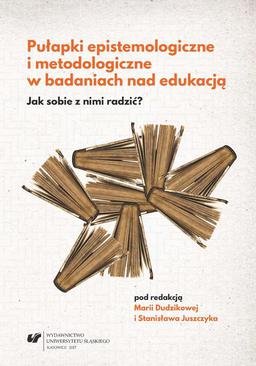 ebook Pułapki epistemologiczne i metodologiczne w badaniach nad edukacją. Jak sobie z nimi radzić?