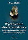 ebook Wychowanie dzieci i młodzieży w myśli o. Jacka Woronieckiego - Ryszard Polak