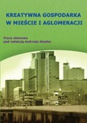 ebook Kreatywna gospodarka w mieście i aglomeracji - 