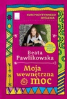 ebook Kurs pozytywnego myślenia. Moja wewnętrzna moc - Beata Pawlikowska