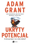 ebook Ukryty potencjał. Ty też go masz i co z nim zrobisz? - Adam Grant