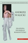 ebook Filozofia polskiego romantyzmu - Andrzej Walicki,Andrzej Mencwel