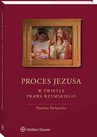 ebook Proces Jezusa w świetle prawa rzymskiego - Paulina Święcicka