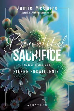 ebook Beautiful Sacrifice. Piękne poświęcenie. Seria Maddox Brothers. Tom 3