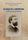 ebook Stanisław Tarnowski. Szkice do portretu - Tomasz Sobieraj,Aleksandra Kosicka-Pajewska