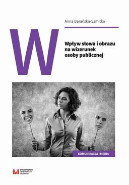 ebook Wpływ słowa i obrazu na wizerunek osoby publicznej