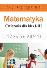 ebook Matematyka. Ćwiczenia dla klas I-III (dodawanie, odejmowanie, mnożenie, dzielenie) - Ewa Stolarczyk