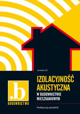 ebook Izolacyjność akustyczna w budownictwie mieszkaniowym. Praktyczny poradnik