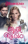 ebook Imperium miłości. Tom I - Nermin Bezmen