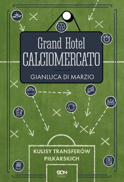 Okładka:Grand Hotel Calciomercato. Kulisy transferów piłkarskich 